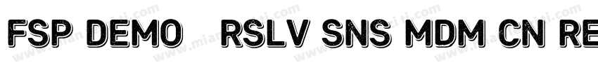 FSP DEMO   Rslv Sns Mdm Cn Regular字体转换